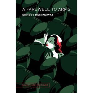 A Farewell to Arms -- Ernest Hemingway